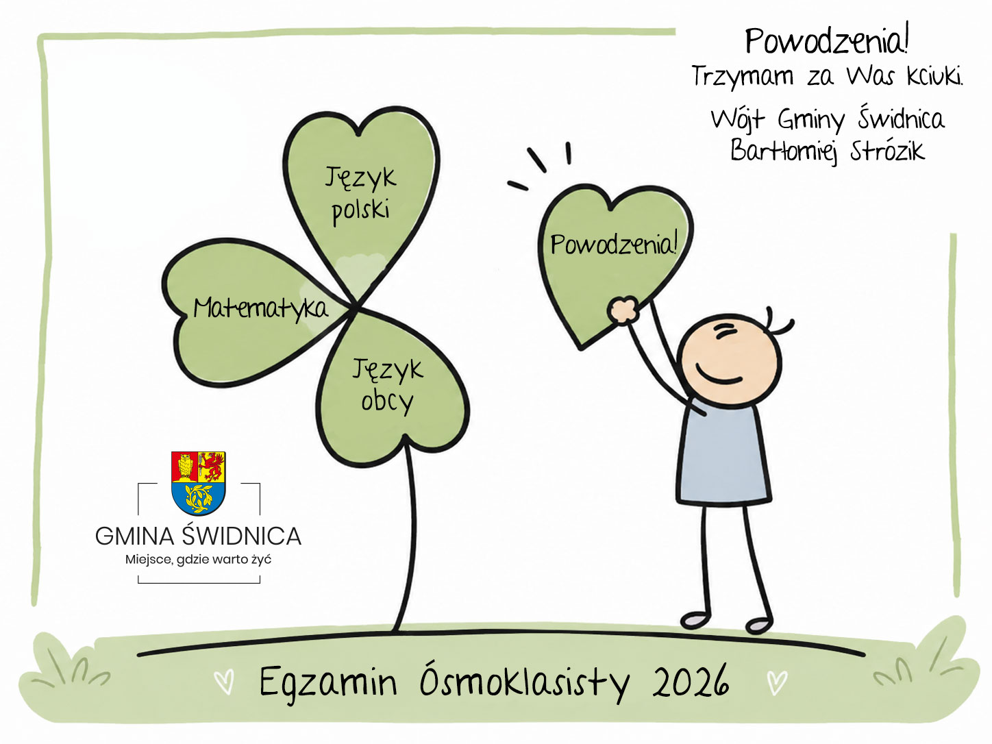 Grafika czterolistna koniczynka z napisem j.polski, matematyka, język obcy i powodzenia. życzenia od wójta gminy Świdnica B. Strózika